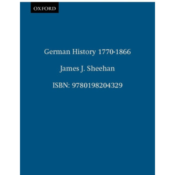 German History, 1770-1866 (Oxford History of Modern Europe)