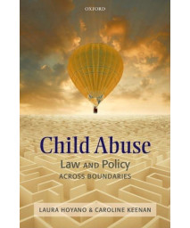 Child Abuse: Law and Policy across Boundaries (Oxford Monographs on Criminal Law and Justice)