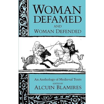 Woman Defamed and Woman Defended: An Anthology of Medieval Texts