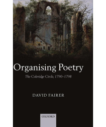 Organising Poetry: The Coleridge Circle, 1790-1798