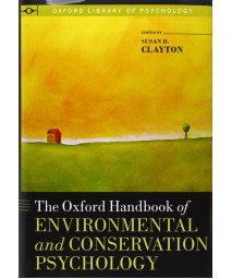 The Oxford Handbook of Environmental and Conservation Psychology (Oxford Library of Psychology)
