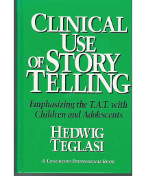 Clinical Use of Story Telling: Emphasizing the T.A.T. With Children and Adolescents