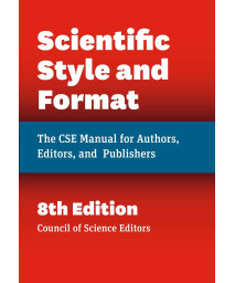 Scientific Style and Format: The CSE Manual for Authors, Editors, and Publishers, Eighth Edition