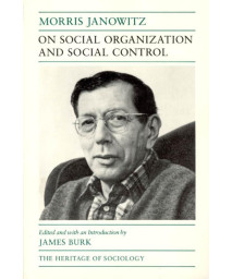 On Social Organization and Social Control (Heritage of Sociology Series)