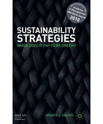 Sustainability Strategies: When Does it Pay to be Green? (INSEAD Business Press)