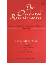 The Oriental Renaissance: Europe's Rediscovery of India and the East, 1680-1880 (Social Foundations of Aesthetic Forms)