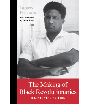 The Making of Black Revolutionaries: Illustrated Edition