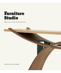 Furniture Studio: Materials, Craft, and Architecture