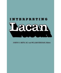 Interpreting Lacan (Psychiatry and the Humanities)