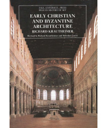 Early Christian and Byzantine Architecture (The Yale University Press Pelican History of Art)