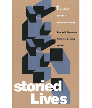 Storied Lives: The Cultural Politics of Self-Understanding