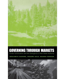 Governing through Markets: Forest Certification and the Emergence of Non-State Authority