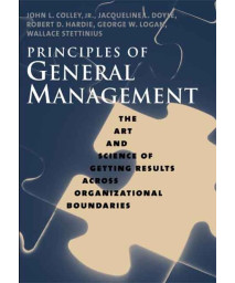 Principles of General Management: The Art and Science of Getting Results Across Organizational Boundaries
