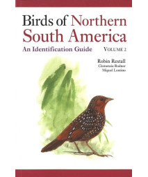 Birds of Northern South America: An Identification Guide, Volume 2: Plates and Maps