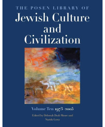 The Posen Library of Jewish Culture and Civilization, Volume 10: 1973-2005 (Volume 10)