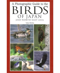 A Photographic Guide to the Birds of Japan and North-East Asia