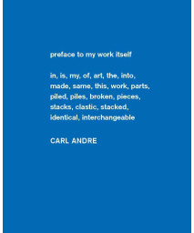 Carl Andre: Sculpture as Place, 1958-2010 (Dia Art Foundation, New York - Exhibition Catalogues)