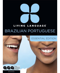 Living Language Brazilian Portuguese, Essential Edition: Beginner course, including coursebook, 3 audio CDs, and free online learning