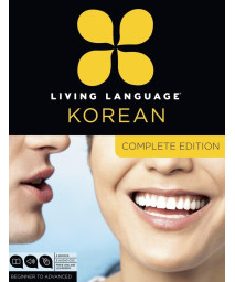Living Language Korean, Complete Edition: Beginner through advanced course, including 3 coursebooks, 9 audio CDs, Korean reading & writing guide, and free online learning