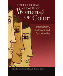 Psychological Health of Women of Color: Intersections, Challenges, and Opportunities (Women's Psychology)