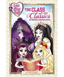 Ever After High: The Class of Classics: An Original Graphic Novel