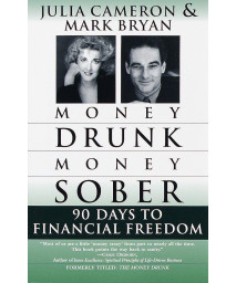 Money Drunk, Money Sober; 90 Days to Financial Freedom
