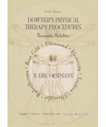 Downer's Physical Therapy Procedures: Therapeutic Modalities (Oestmann, Downer's Physical Therapy Procedures)