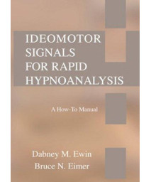 Ideomotor Signals for Rapid Hypnoanalysis: A Howto Manual