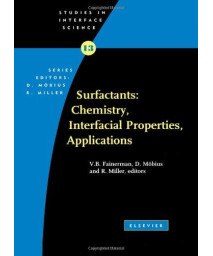 Surfactants: Chemistry, Interfacial Properties, Applications (Volume 13) (Studies in Interface Science, Volume 13)