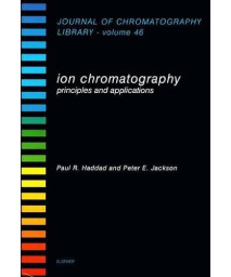 Ion Chromatography, First Edition: Principles and Applications (Journal of Chromatography Library)