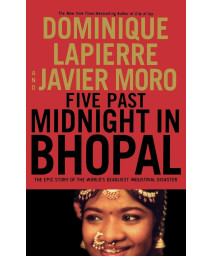 Five Past Midnight in Bhopal: The Epic Story of the World's Deadliest Industrial Disaster