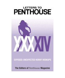 Letters to Penthouse XXXXIV: Exposed: Unexpected Horny Hookups (Penthouse Adventures, 44)
