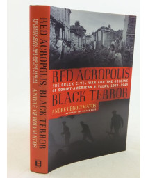 Red Acropolis, Black Terror: The Greek Civil War And The Origins Of The Soviet-american Rivalry,1943-1949