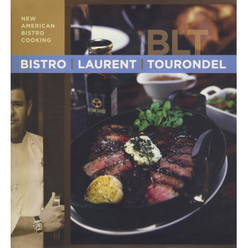 Bistro Laurent Tourondel: New American Bistro Cooking