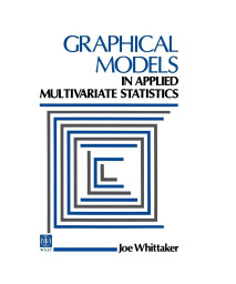 Graphical Models in Applied Multivariate Statistics (Wiley Series in Probability and Statistics)
