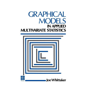 Graphical Models in Applied Multivariate Statistics (Wiley Series in Probability and Statistics)