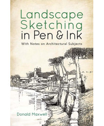 Landscape Sketching in Pen and Ink: With Notes on Architectural Subjects (Dover Art Instruction)