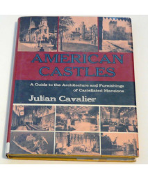 American Castles: A Guide to the Architecture and Furnishings of Castellated Mansions