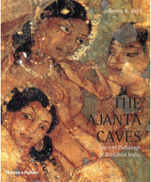 The Ajanta Caves: Ancient Paintings of Buddhist India