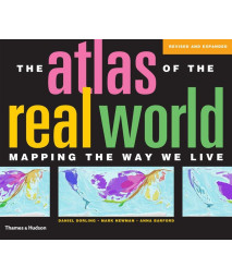 The Atlas of the Real World: Mapping the Way We Live (Revised and Expanded)