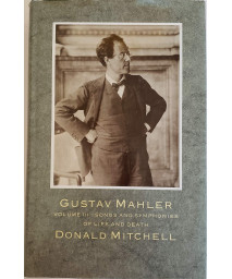 Gustav Mahler: Songs and Symphonies of Life and Death