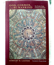 God, Cosmos, and Humankind: The World of Early Christian Symbolism