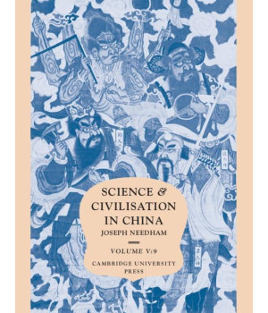 Science and Civilisation in China: Volume 5, Chemistry and Chemical Technology; Part 9, Textile Technology: Spinning and Reeling