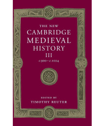 The New Cambridge Medieval History: Volume 3, c.900-c.1024 (The New Cambridge Medieval History, Series Number 3)