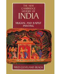 The New Cambridge History of India, Volume 1, Part 3: Mughal and Rajput Painting