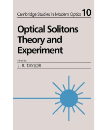 Optical Solitons: Theory and Experiment (Cambridge Studies in Modern Optics, Series Number 10)