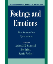 Feelings and Emotions: The Amsterdam Symposium (Studies in Emotion and Social Interaction)
