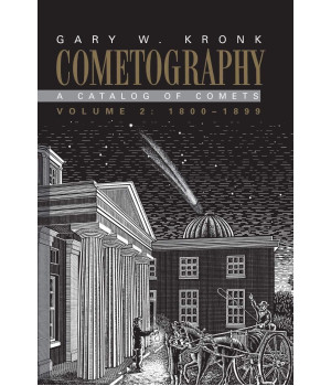 Cometography: Volume 2, 1800-1899: A Catalog of Comets