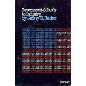 Government Subsidy to Industry (An Impact Book)