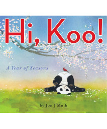 Hi, Koo!: A Year of Seasons (A Stillwater Book): A Year of Seasons